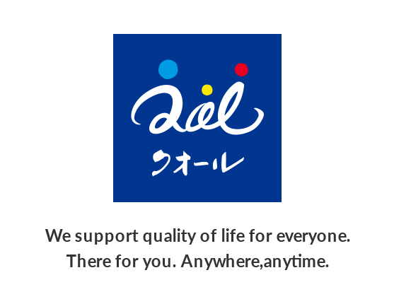 We support quality of life for everyone. There for you. Anywhere,anytime.